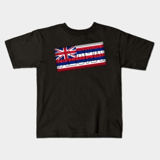 Aloha Hawai'i Flag by Hawaii Nei All Day Kids T-Shirt